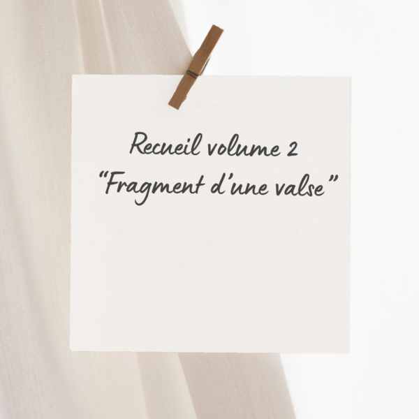 Volume 2 - Fragment d'une valse
